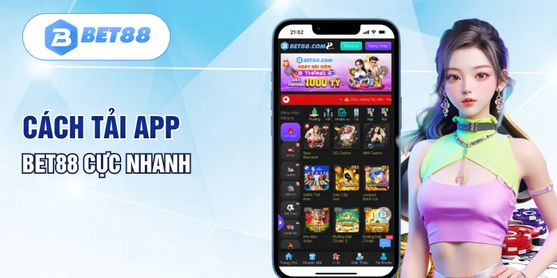 Cách tải app BET88 cực nhanh